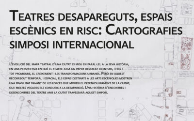 Simposi Internacional “Teatres desapareguts, espais escènics en risc”